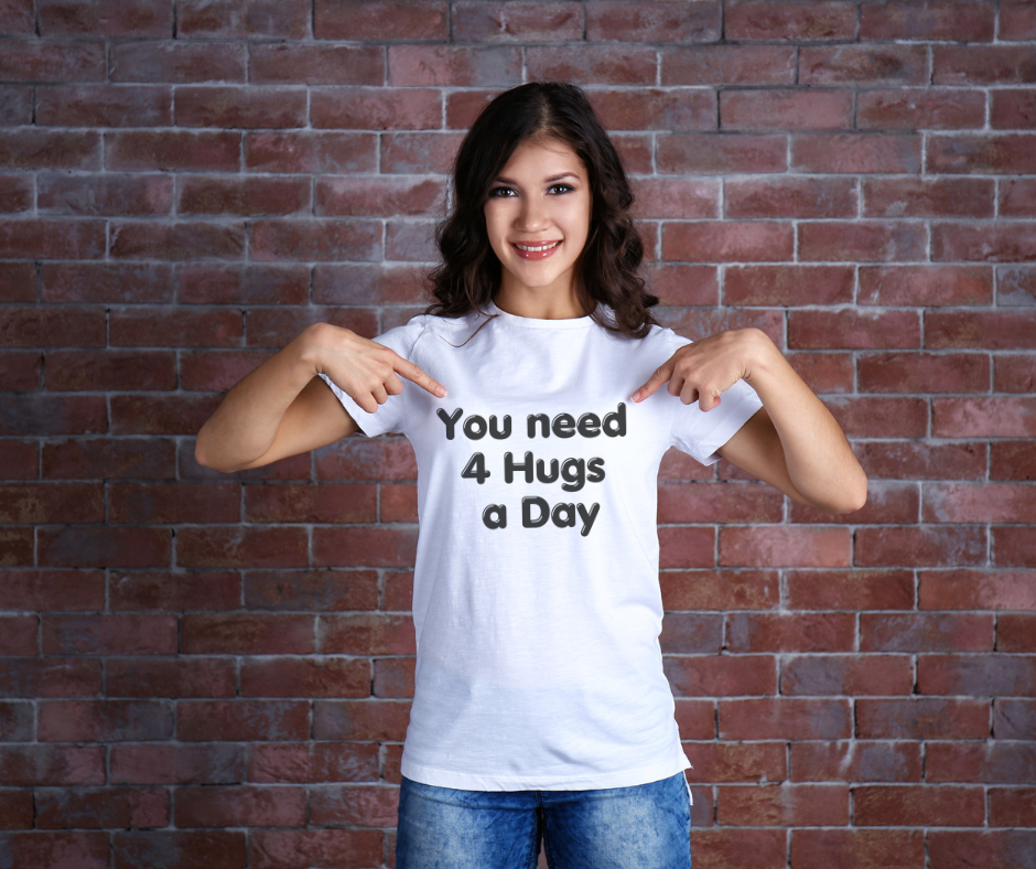 You Need 4 Hugs a Day