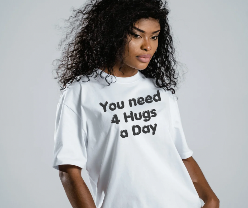You Need 4 Hugs a Day