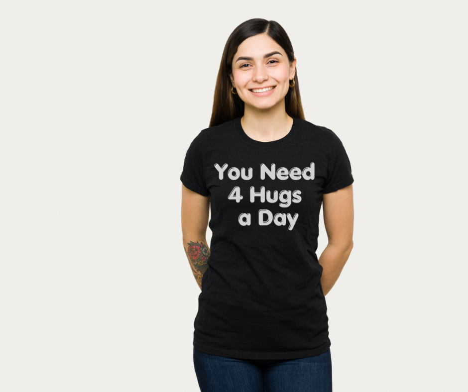 You Need 4 Hugs a Day